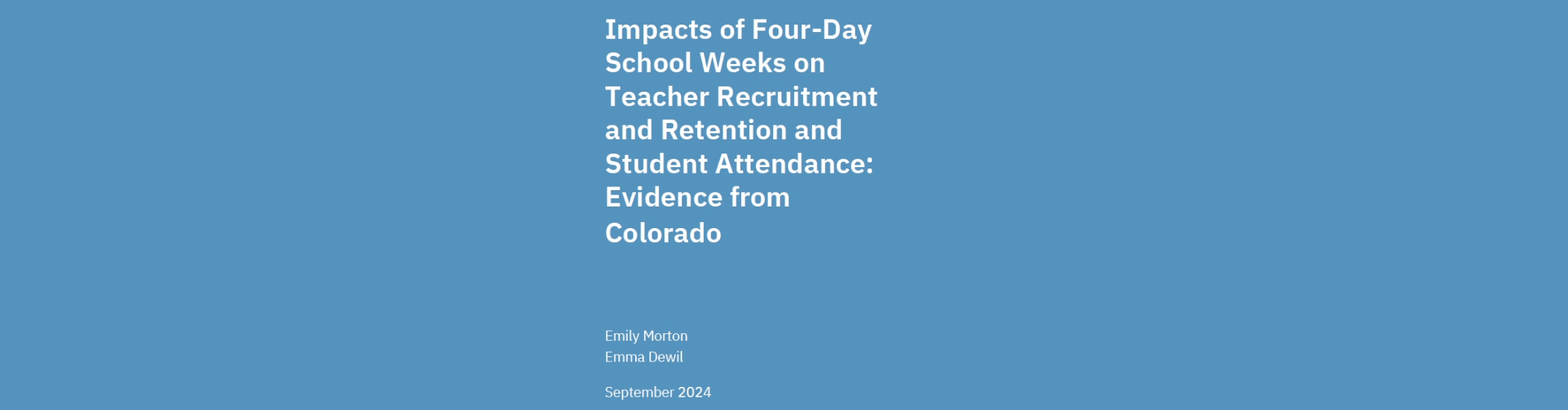 Impacts of Four-Day School Weeks on Teacher Recruitment and Retention and Student Attendance: Evidence from Colorado